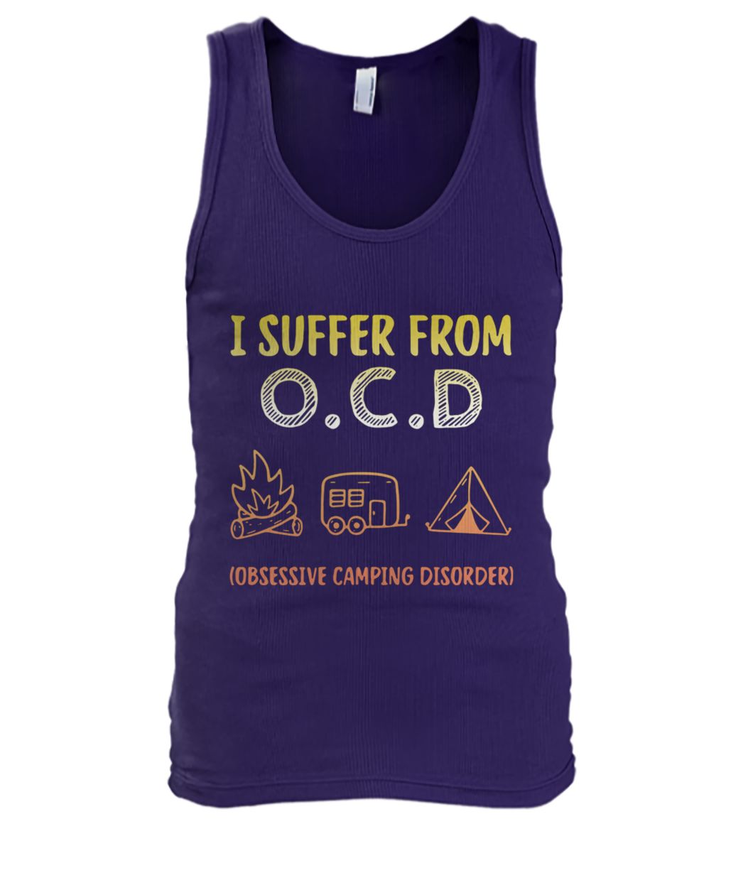 I suffer from OCD obsessive camping disorder men's tank top