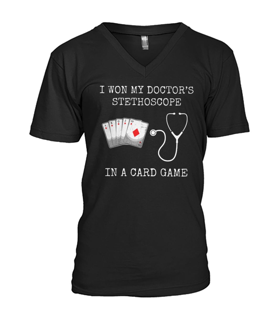 I won my doctor's stethoscope in a card game nurse playing cards mens v-neck