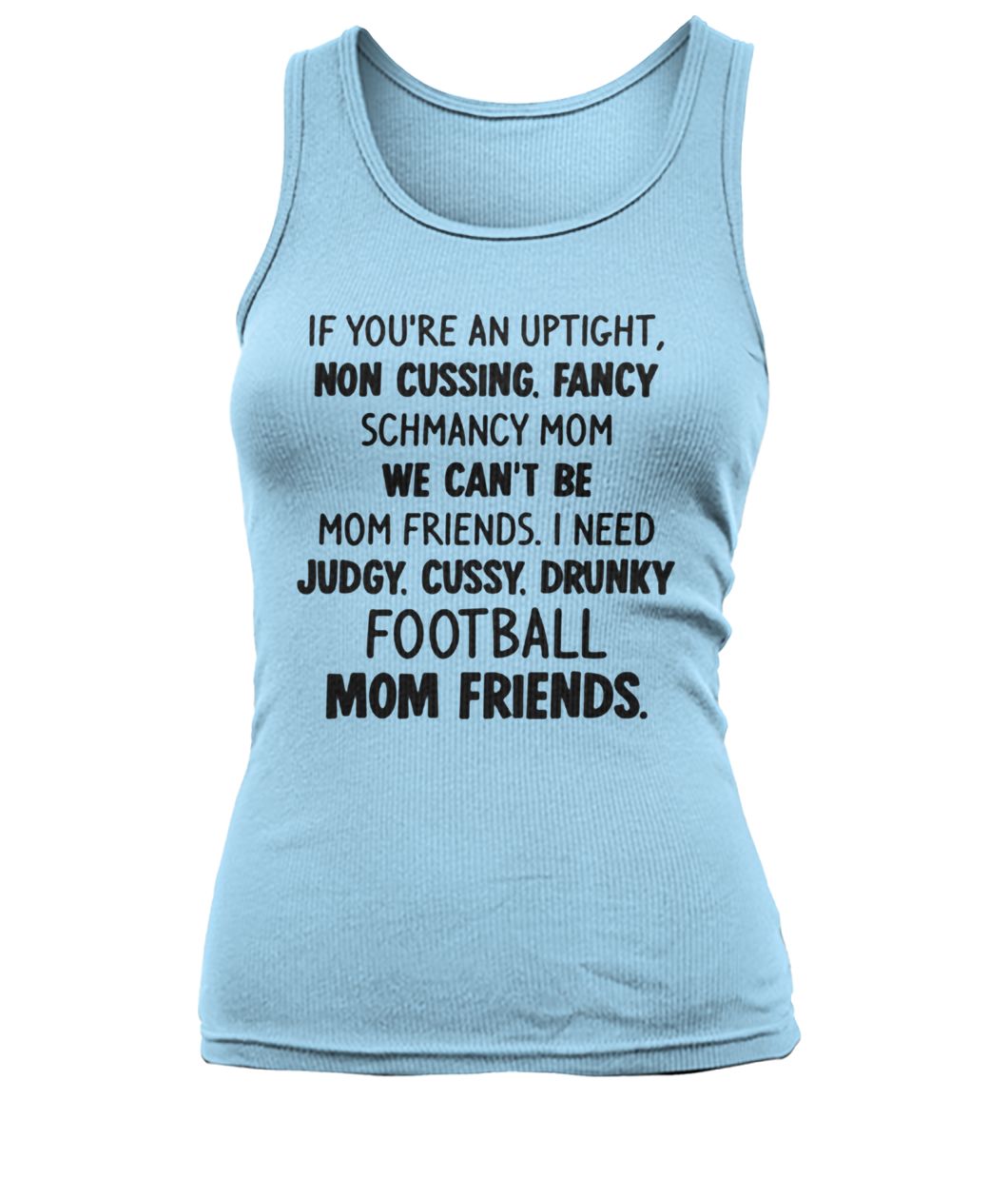 If you're an uptight non cussing fancy schmancy mom women's tank top