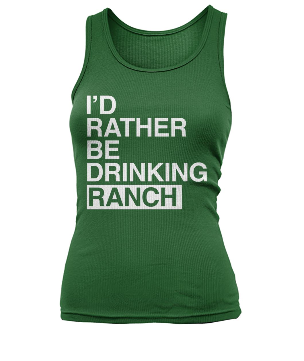 I'd rather be drinking ranch women's tank top
