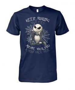 Jack skellington keep rolling maybe you'll find a brain back there unisex cotton tee