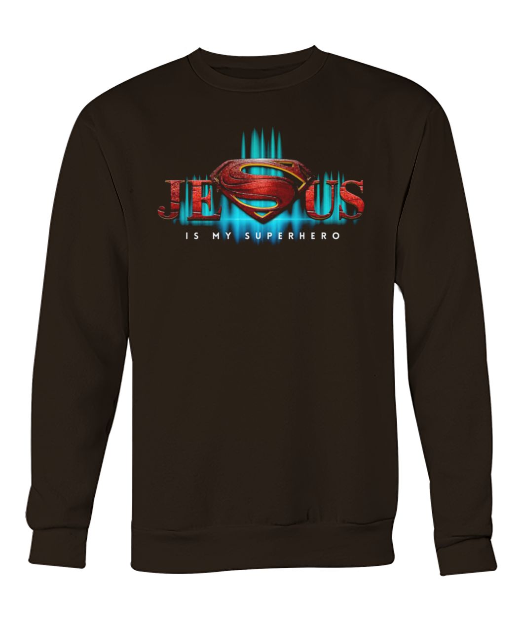 Jesus is my superhero crew neck sweatshirt