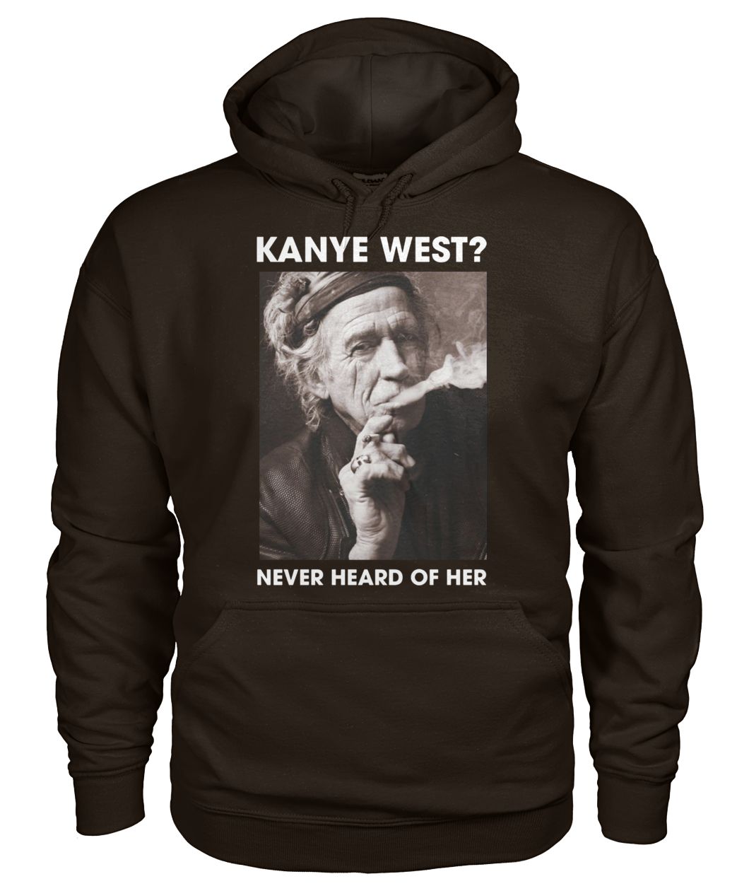 Keith richards kanye west never heard of her gildan hoodie
