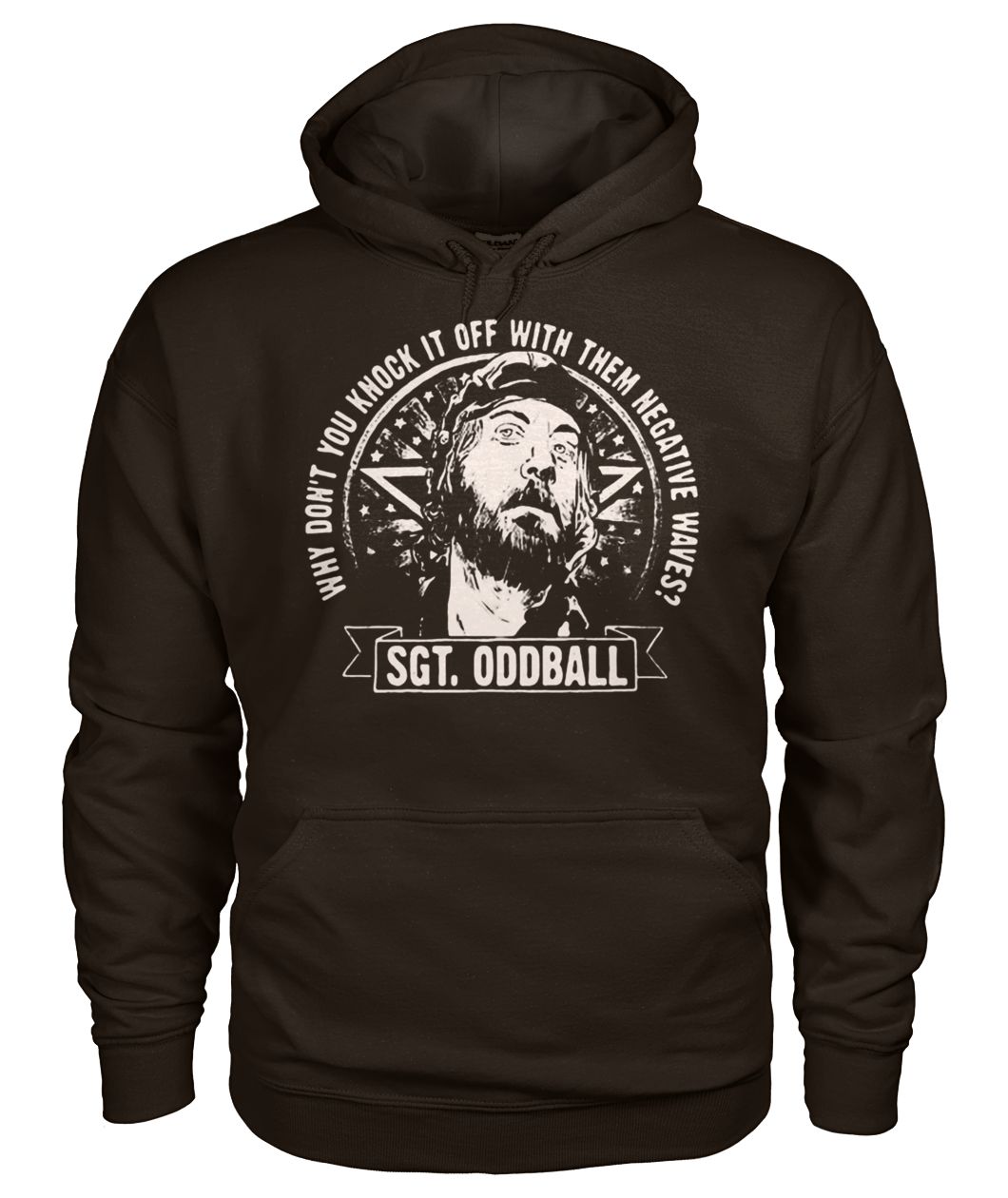 Kelly’s heroes why don't you knock it off with them negative waves sgt oddball gildan hoodie