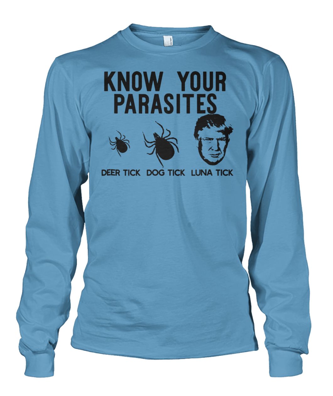 Know your parasites anti-trump af resist unisex long sleeve