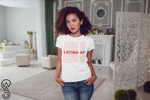 Latinas pride latina AF shirt