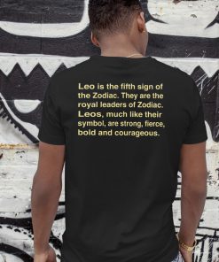 Leo is the fifth sign of the zodiac shirt