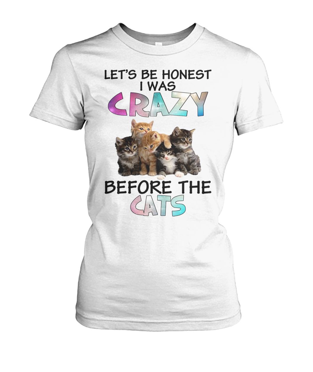Let's be honest I was crazy before the cats women's crew tee