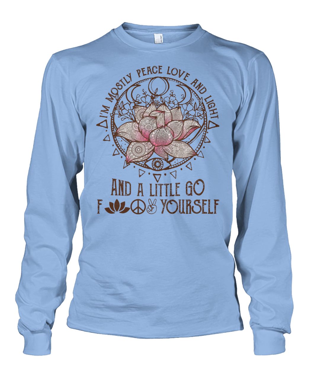 Lotus flower I'm mostly peace love and light and a little yoga unisex long sleeve