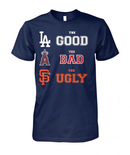 MLB dodgers the good angels of anaheim the bad san francisco giants the ugly unisex cotton tee