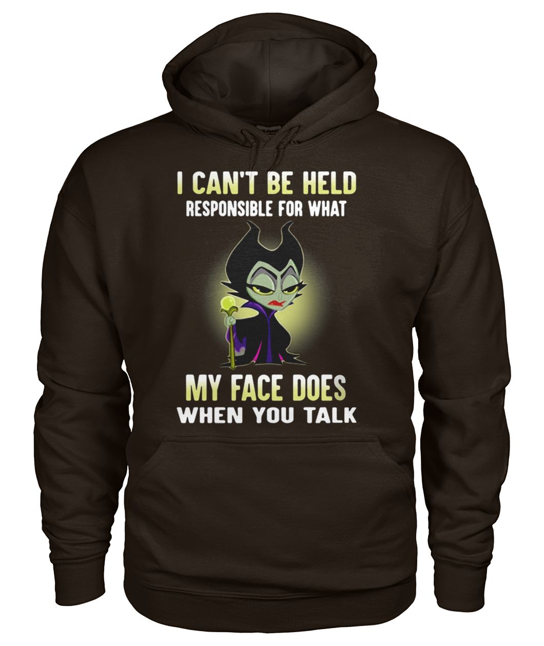 Maleficent I can't be held responsible for what my face does when you talk gildan hoodie