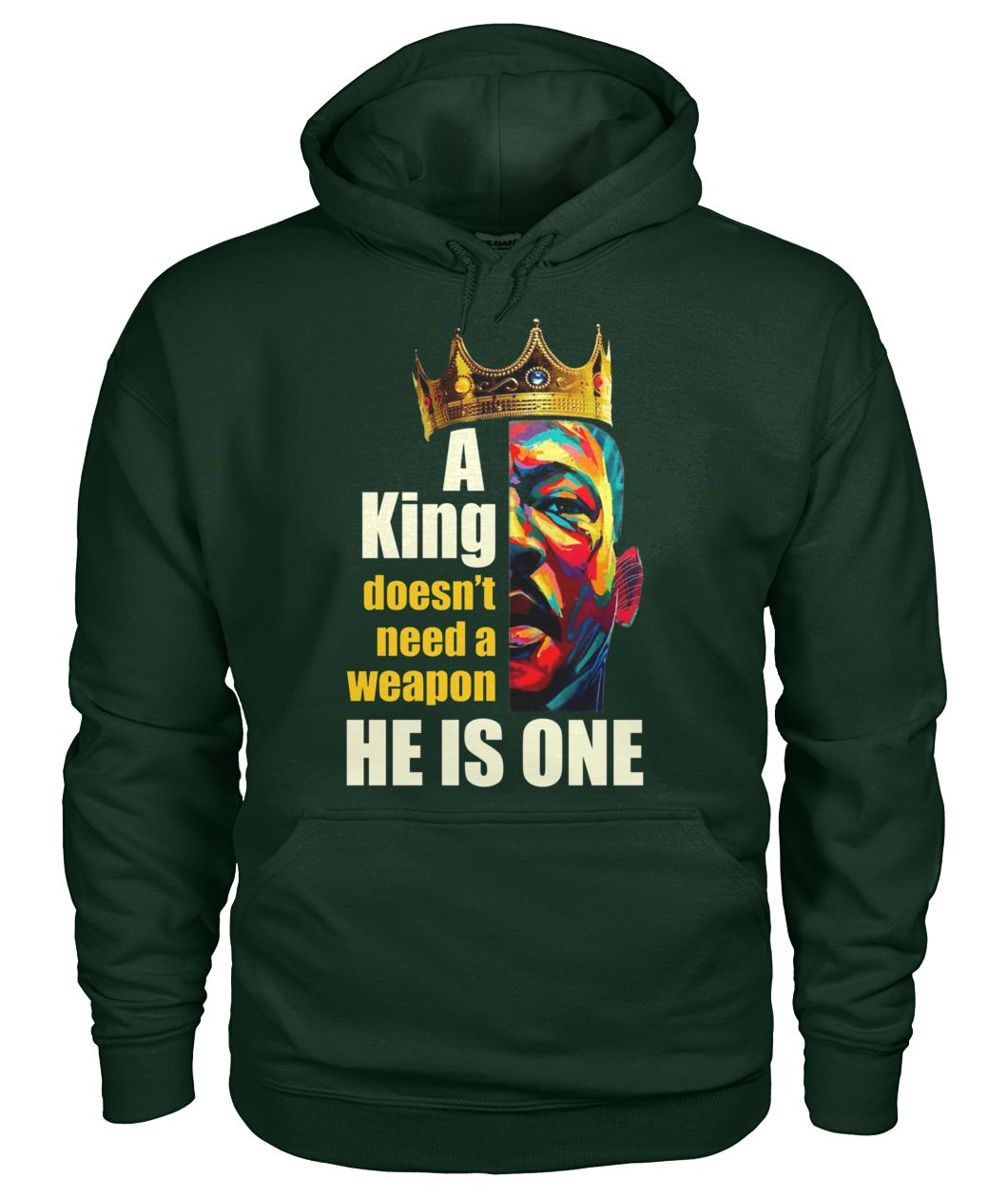 Martin luther king a king doesn't need a weapon he is one gildan hoodie