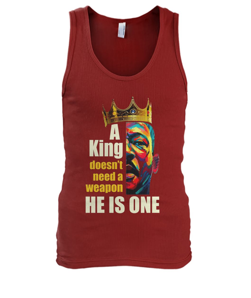 Martin luther king a king doesn't need a weapon he is one men's tank top