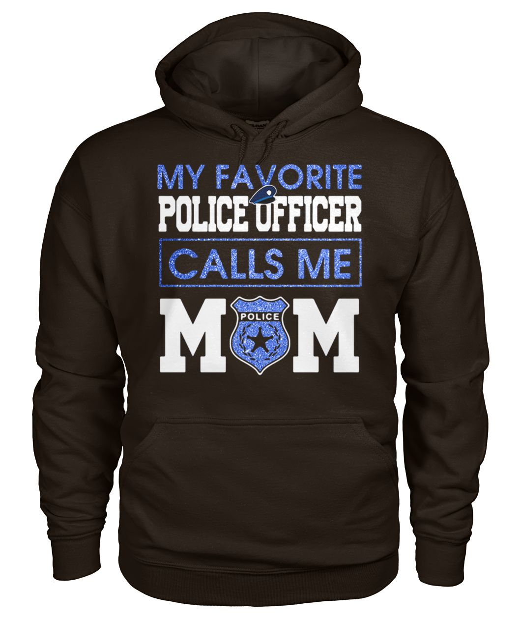 My favorite police officer calls me mom gildan hoodie