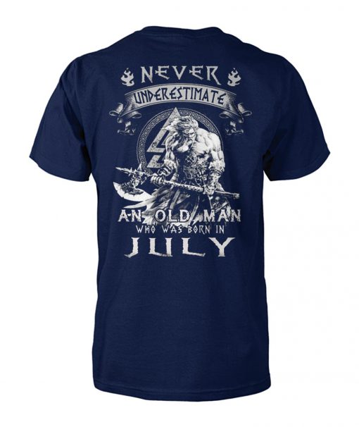 Never underestimate an old man who was born in july unisex cotton tee
