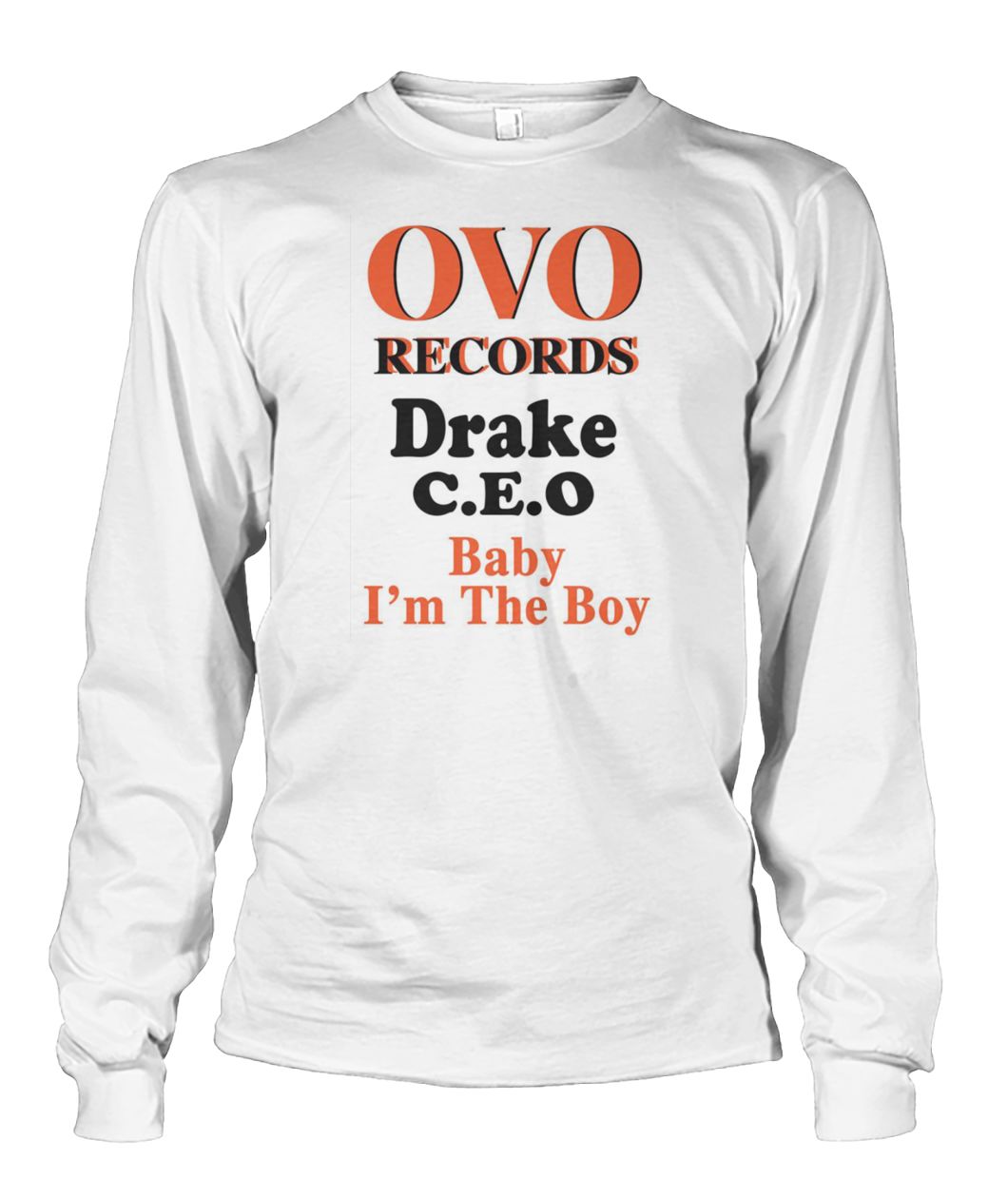 OVO records drake CEO baby I'm the boy unisex long sleeve