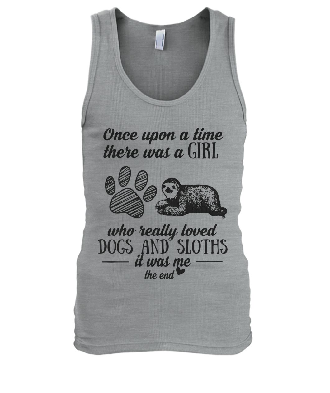 Once upon a time there was a girl who really loved dogs and sloths it was me men's tank top
