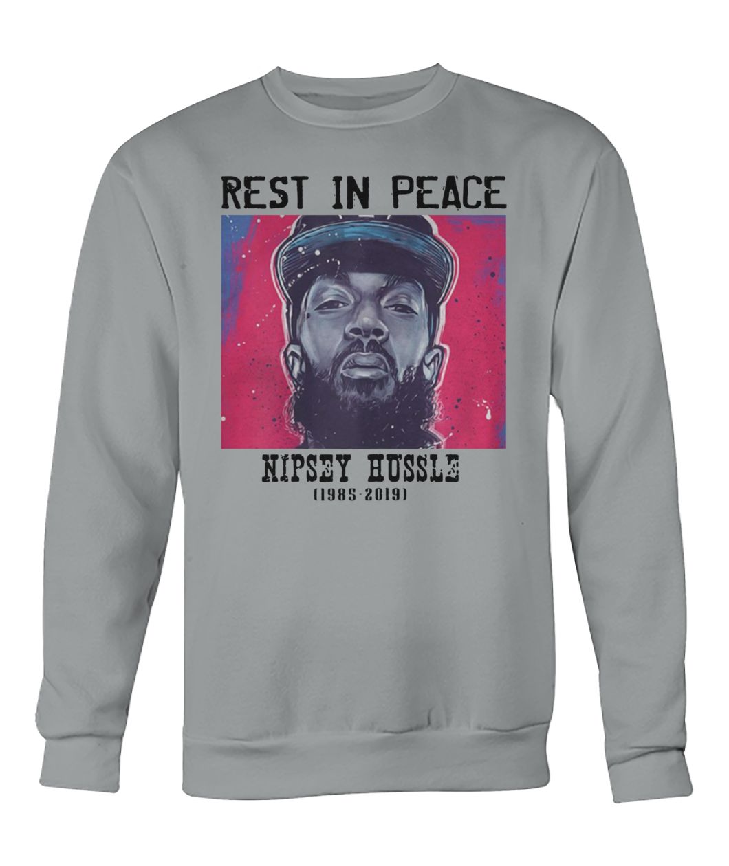 Rip Nipsey Hussle 1985 2019 sweatshirt