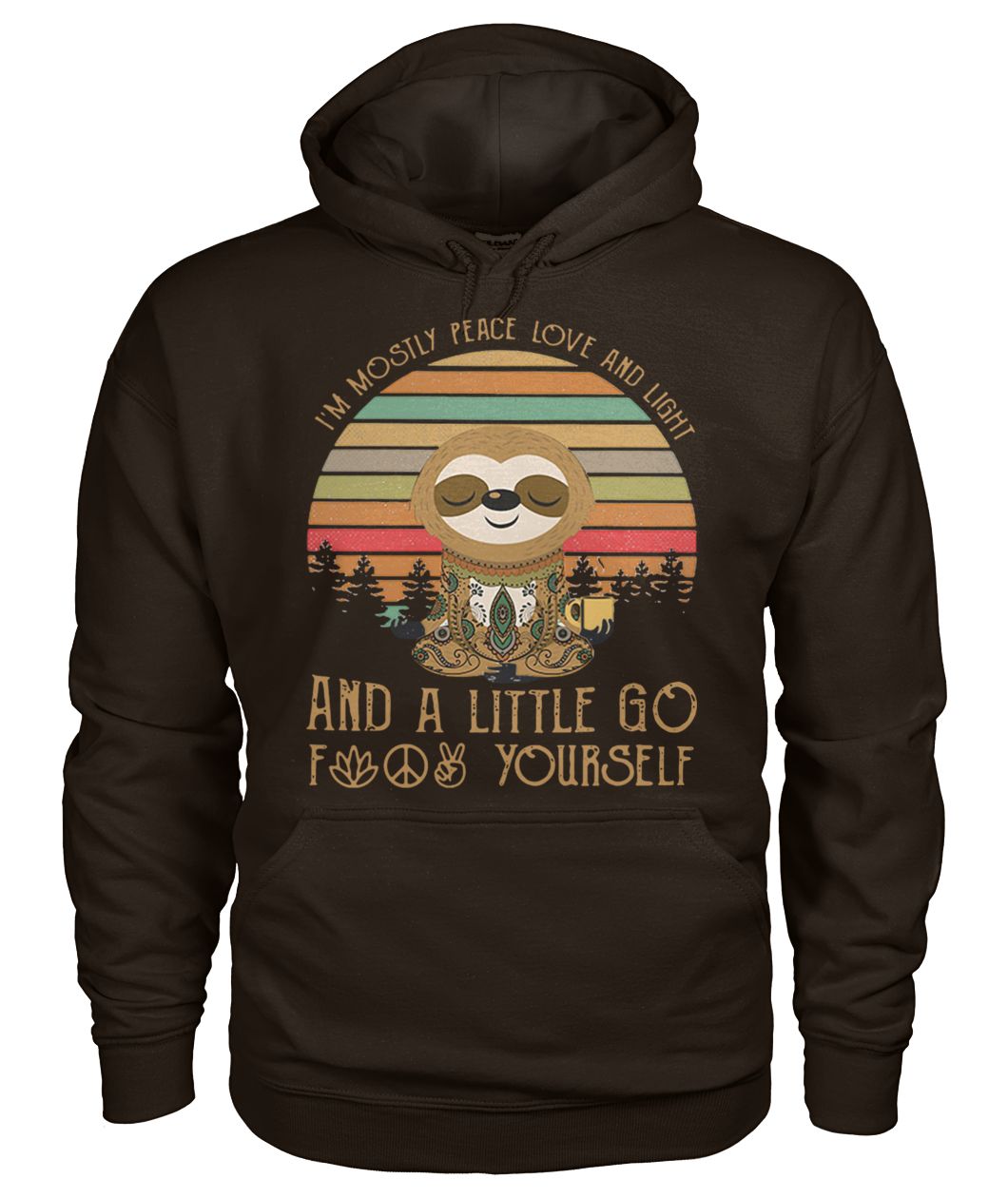 Sloth I’m mostly peace love and light and a little go fuck yourself vintage gildan hoodie