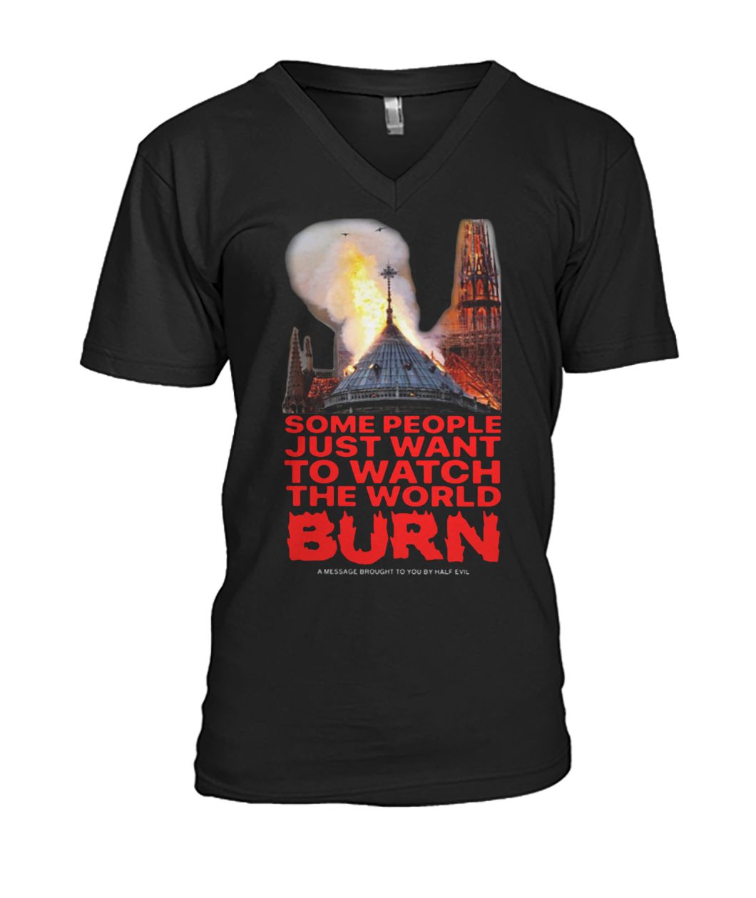 Some people just want to watch the world burn notre-dame de paris mens v-neck