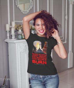 Some people just want to watch the world burn notre-dame de paris shirt