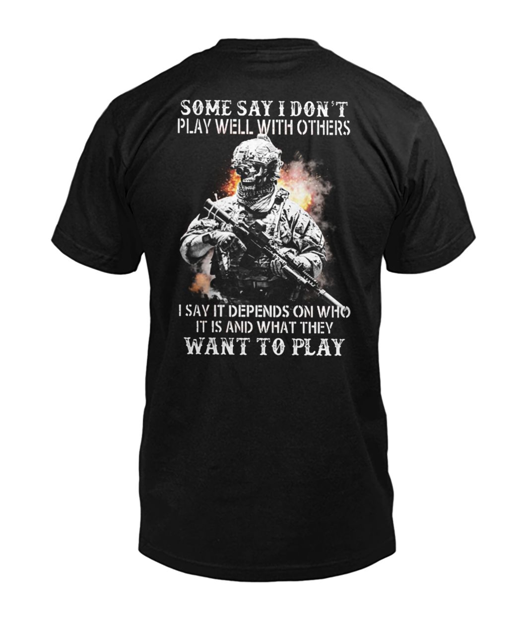 Some say I don't play well with others american soldier mens v-neck