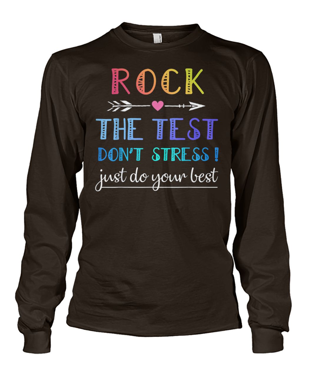 Teacher rock the test dont stress just do your best unisex long sleeve