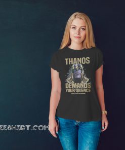 Thanos demands your silence don't spoil the endgame shirt