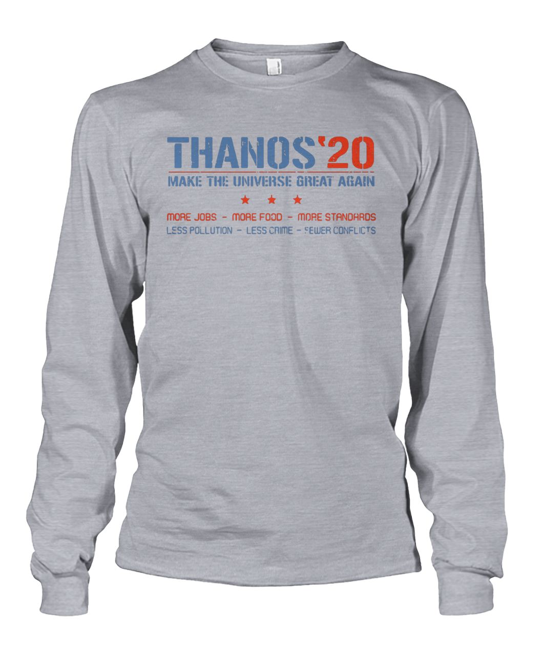 Thanos'20 make the universe great again more jobs more food more standards unisex long sleeve
