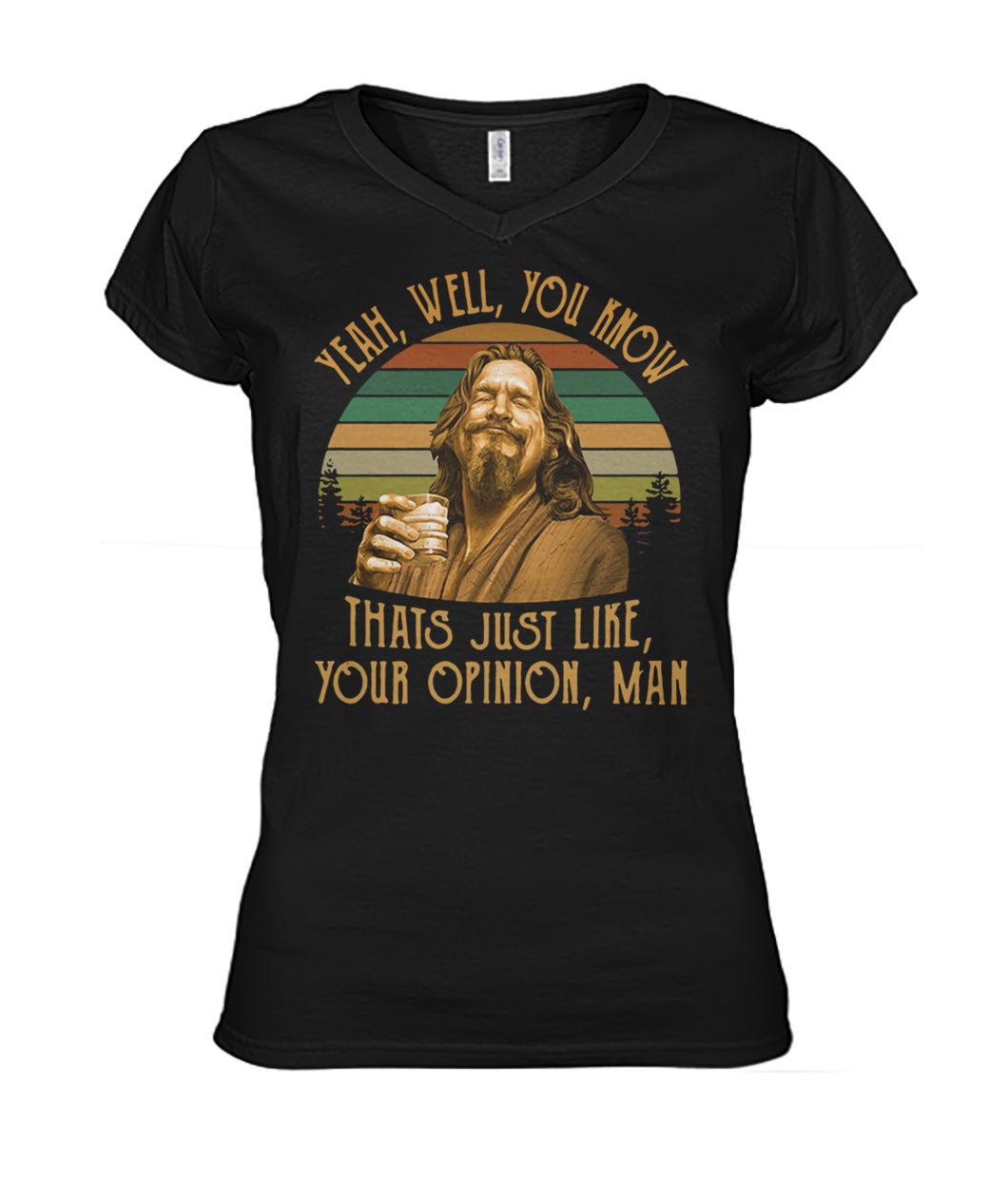The big lebowski jeff bridges yeah well you know thats just like your opinion man vintage women's v-neck