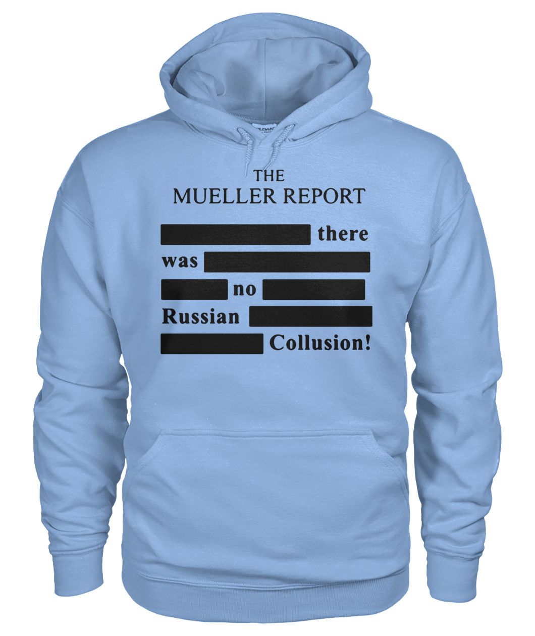 The mueller report there was no russian collusion gildan hoodie