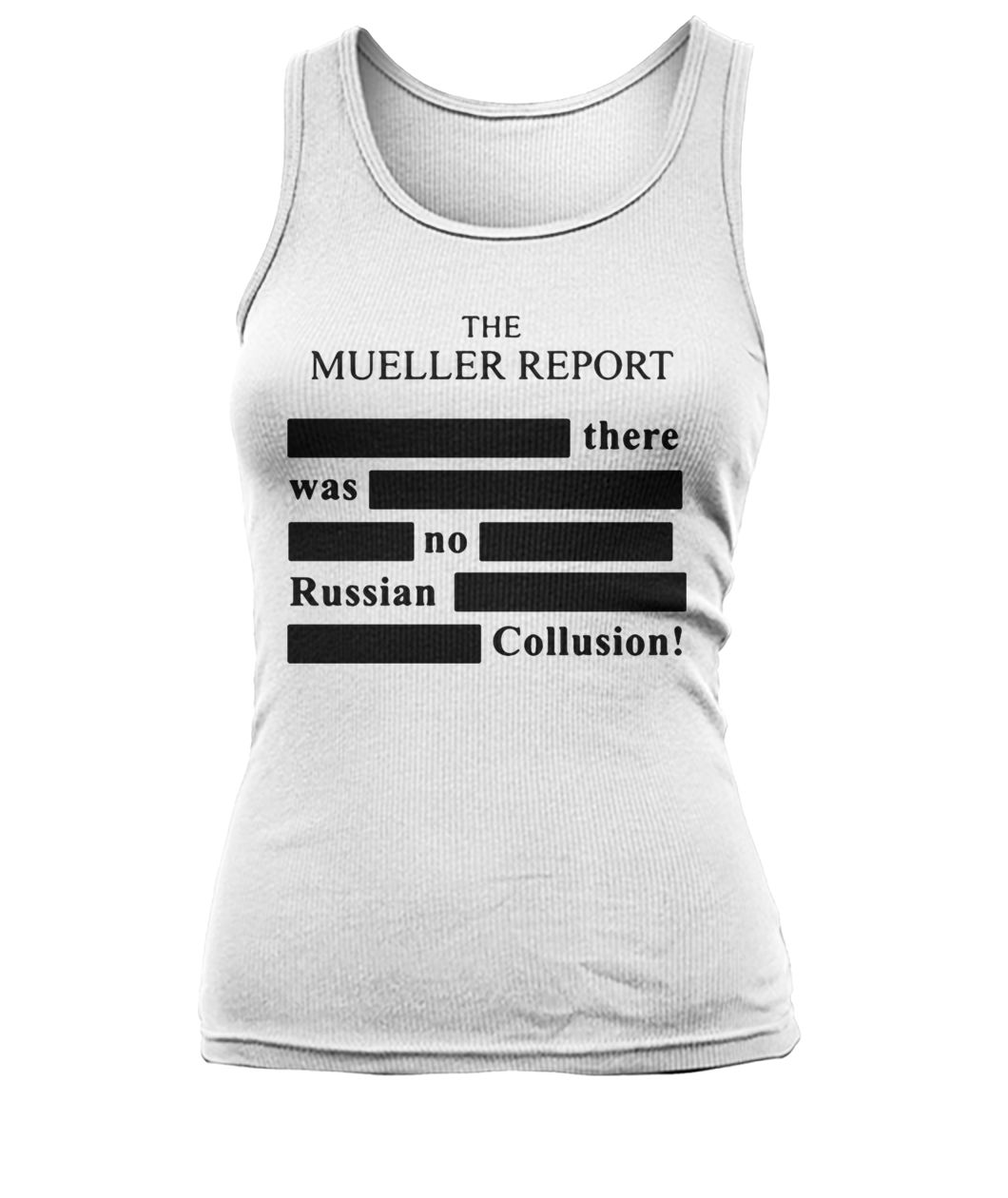 The mueller report there was no russian collusion women's tank top