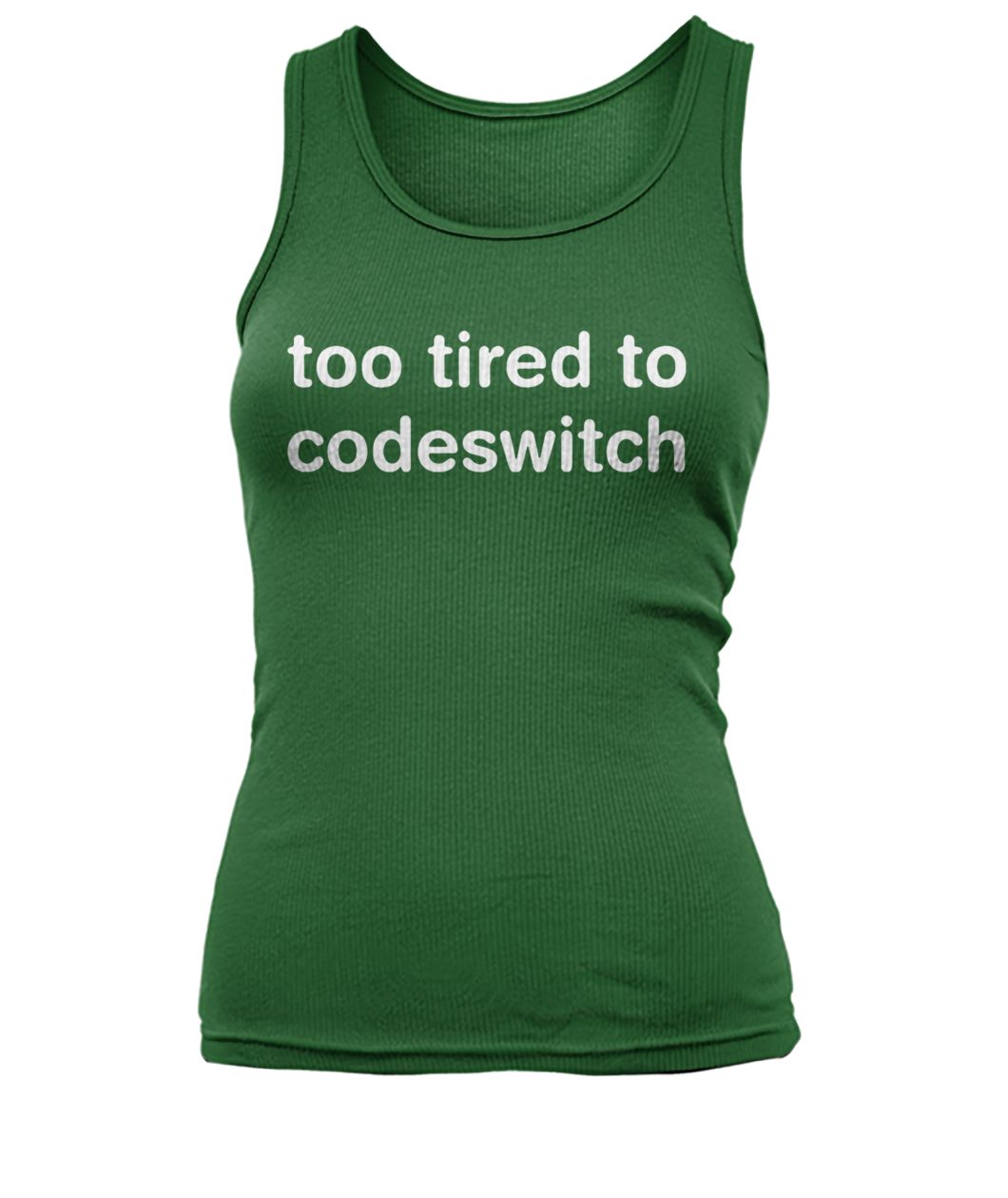 Too tired to codeswitch women's tank top