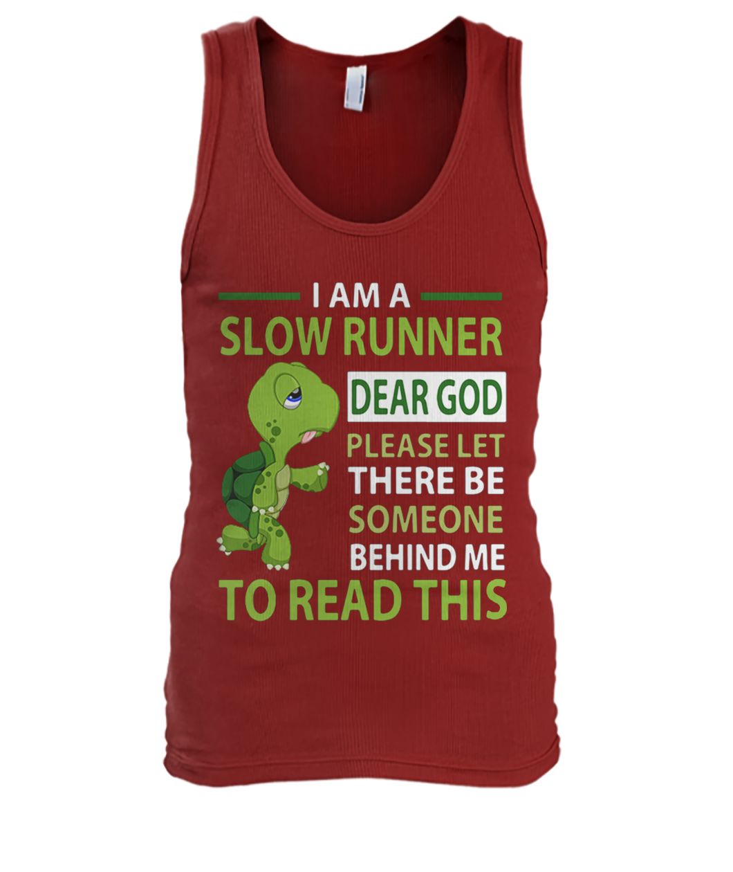 Turtle I’m a slow runner dear god please let there be someone behind me to read this men's tank top