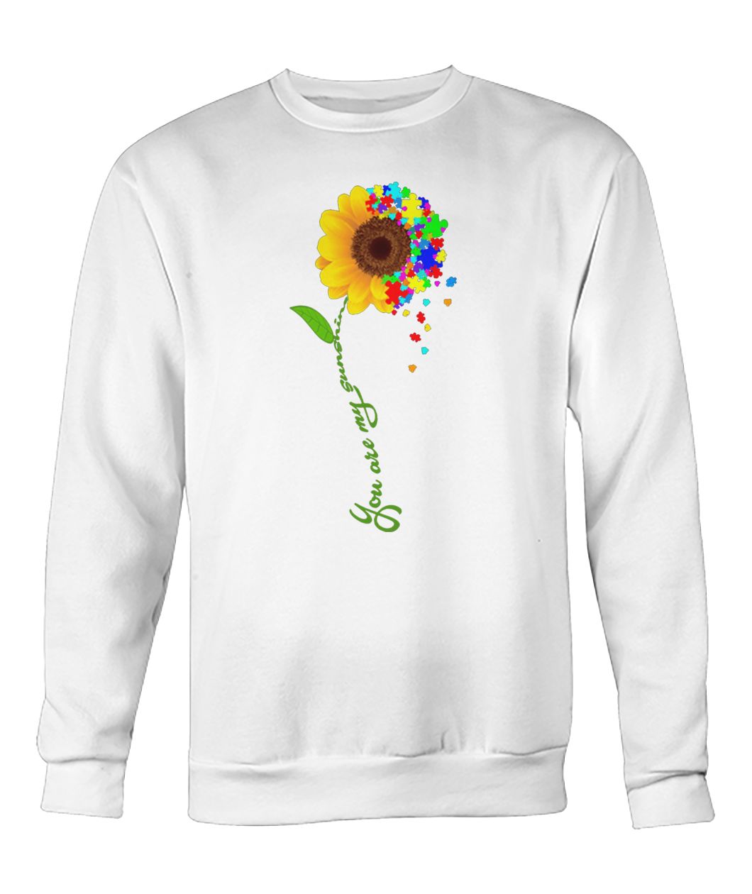 You are my sunshine sunflower autism awareness crew neck sweatshirt
