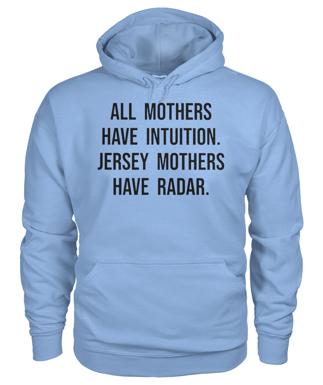 All mothers have intuition jersey mothers have radar gildan hoodie