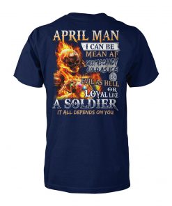 April man I can be mean af sweet as candy gold as ice and evil as hell unisex cotton tee