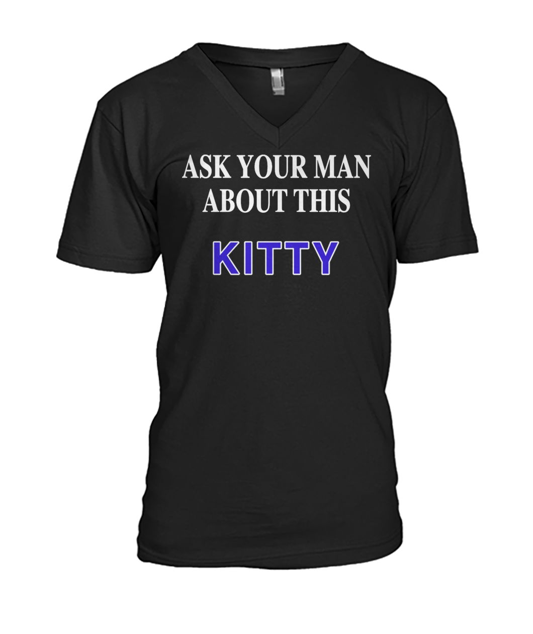 Ask your man about this kitty mens v-neck