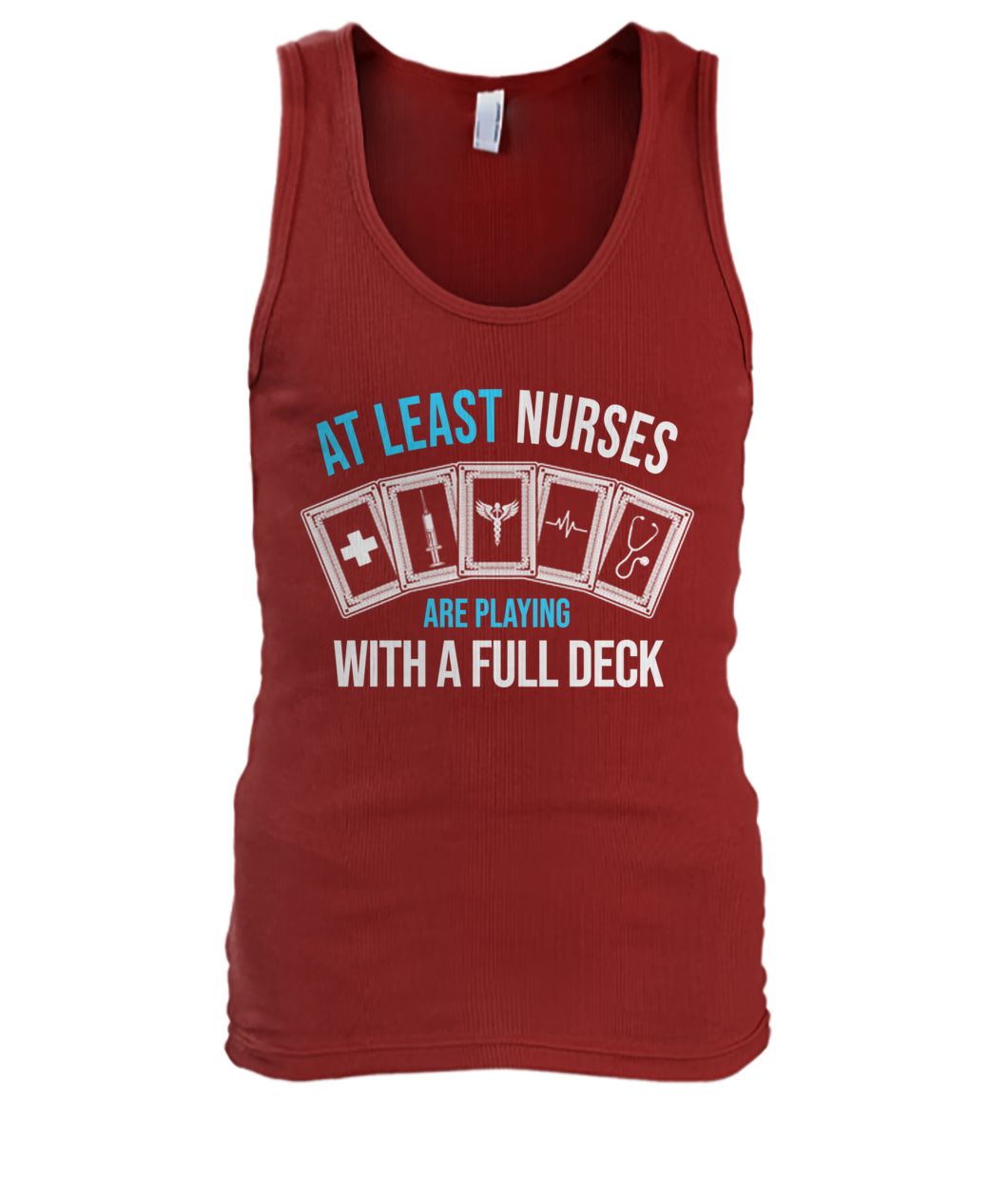 At least nurse are playing with a full deck men's tank top