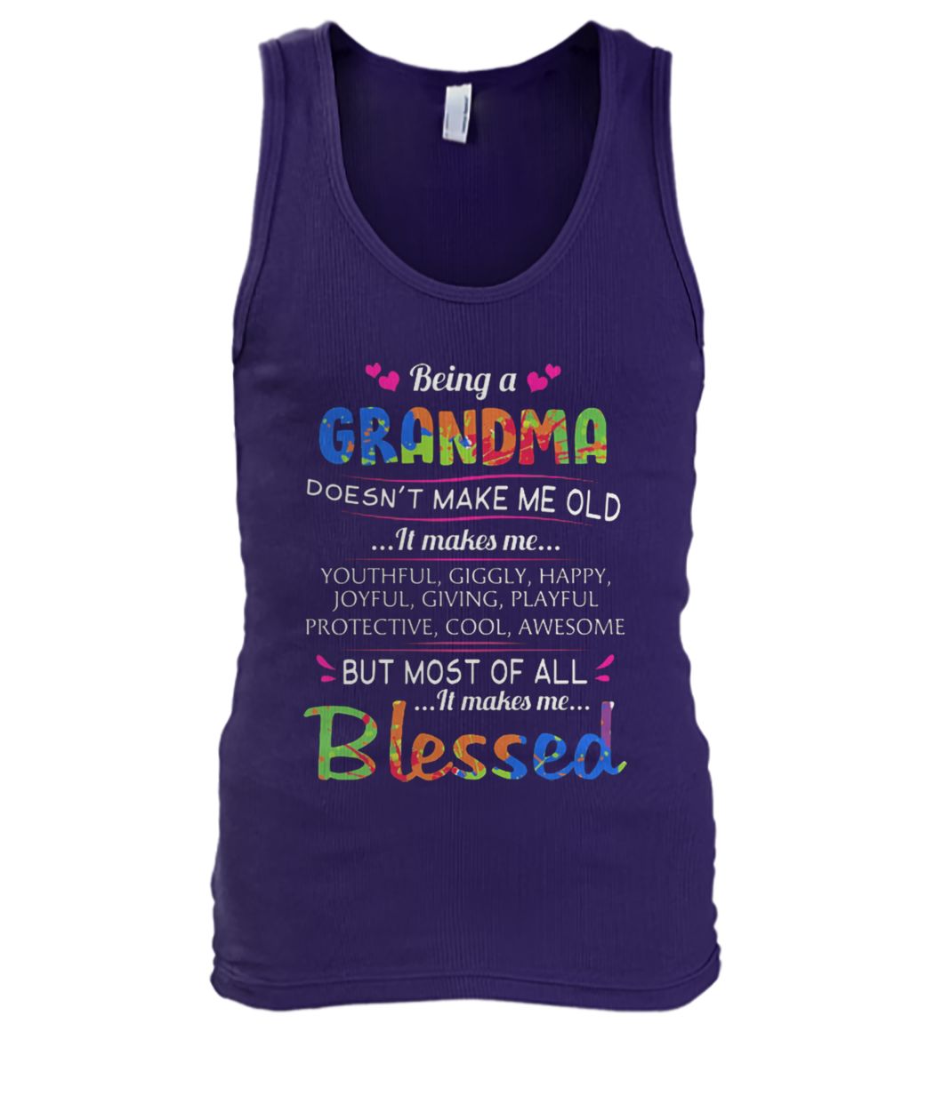 Being a grandma doesn't make me old it makes me youthful giggly happy men's tank top