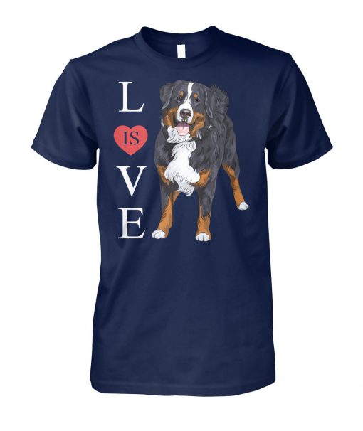 Bernese mountain dog is love unisex cotton tee