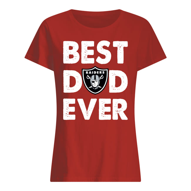 Best dad ever oakland raiders lady shirt