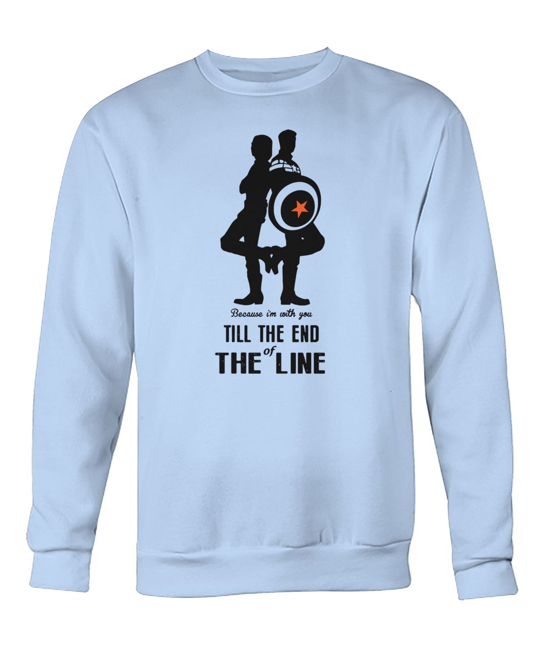 Captain america and bucky barnes because I’m with you till the end of the line crew neck sweatshirt