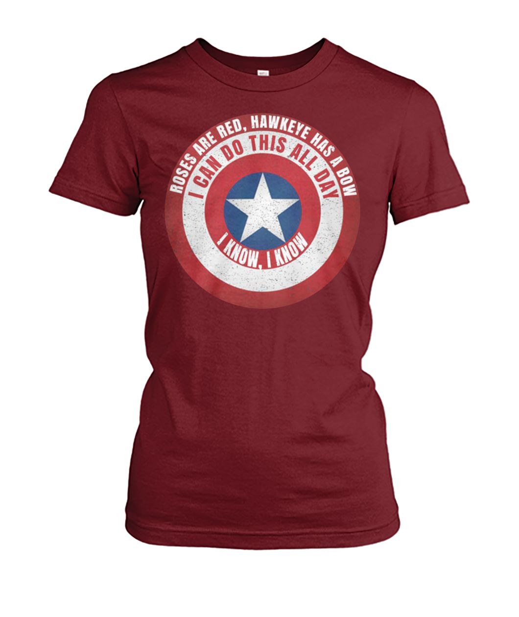 Captain america roses are red hawkeye has a bow I can do this all day I know women's crew tee