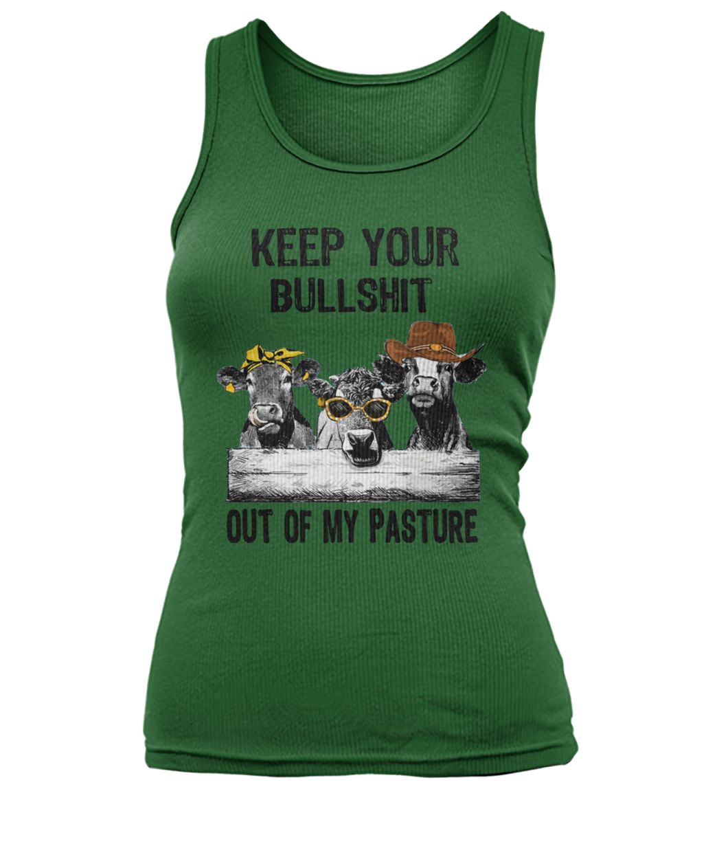 Cows keep your bullshit out of my pasture women's tank top