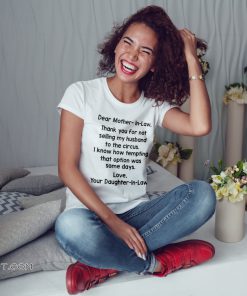 Dear mother-in-law thank you for not selling my husband to the circus shirt