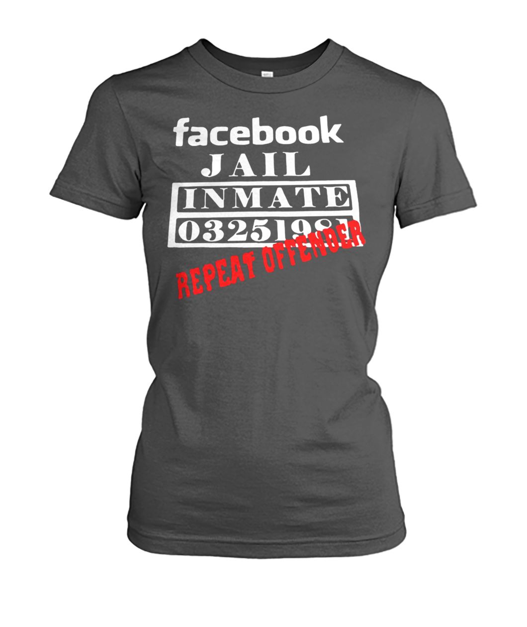 Facebook Jail inmate 03251981 repeat offender women's crew tee