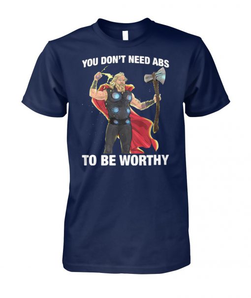 Fat-thor you don't need abs to be worthy unisex cotton tee