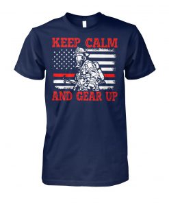 Flag american firefighter keep calm and gear up unisex cotton tee