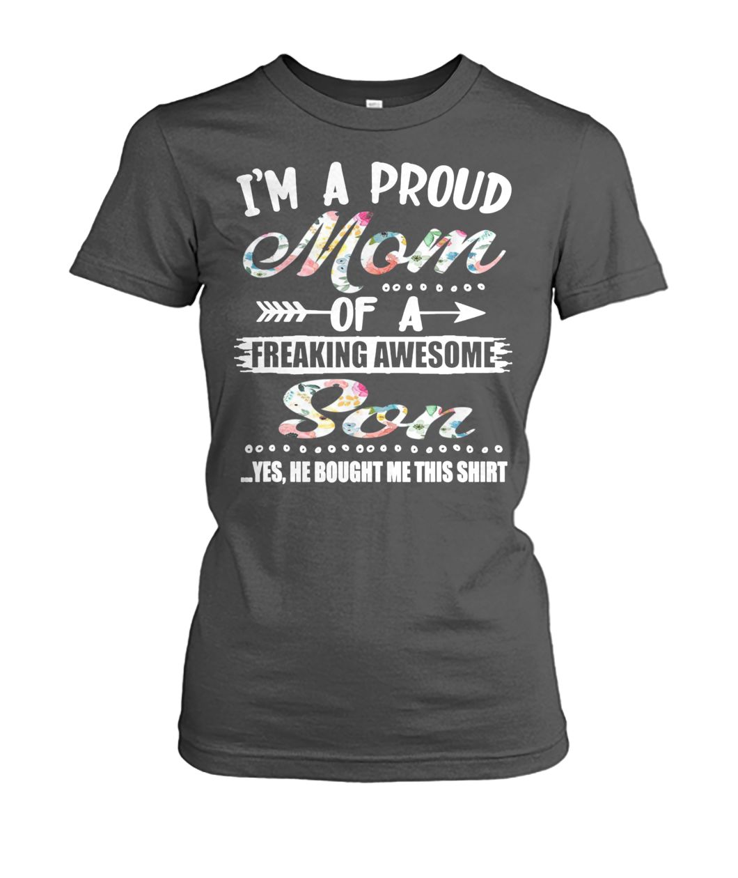 Floral I'm a proud mom of a freaking awesome son women's crew tee